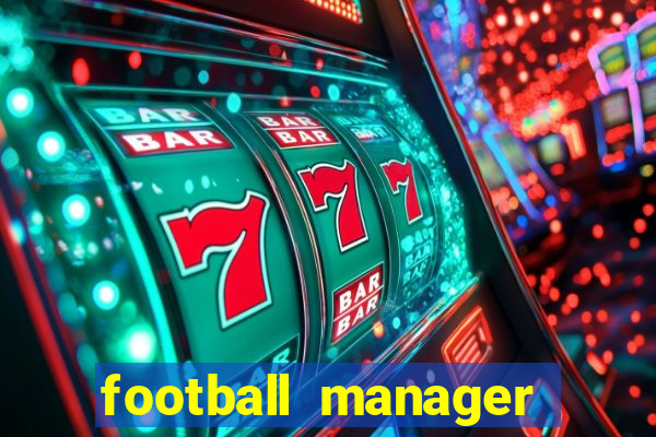 football manager 2019 fm scout