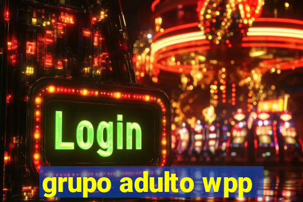grupo adulto wpp