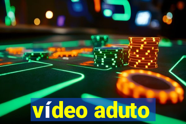 vídeo aduto