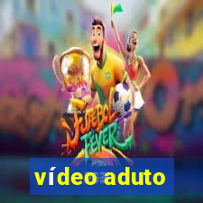vídeo aduto