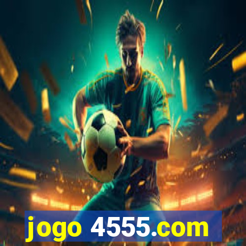 jogo 4555.com