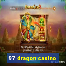 97 dragon casino