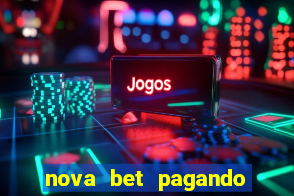 nova bet pagando no cadastro