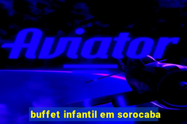 buffet infantil em sorocaba