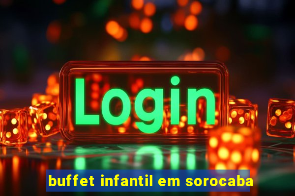 buffet infantil em sorocaba