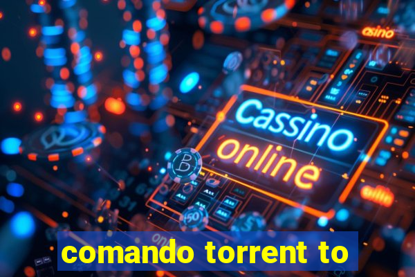 comando torrent to