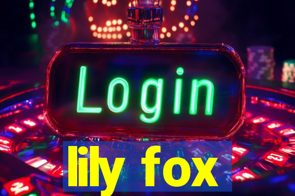 lily fox
