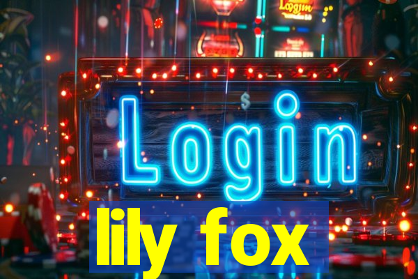 lily fox
