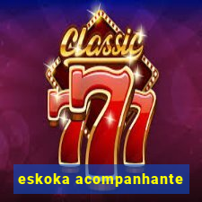 eskoka acompanhante