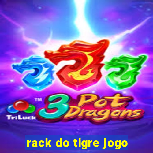 rack do tigre jogo