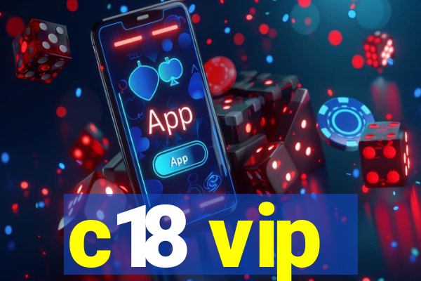c18 vip