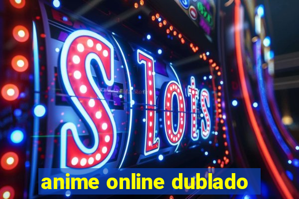 anime online dublado