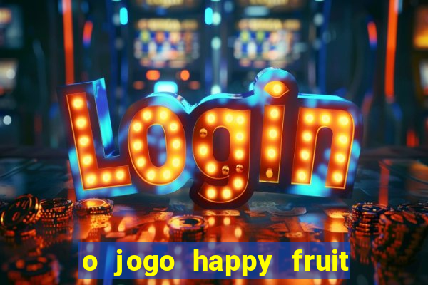 o jogo happy fruit fusion paga mesmo