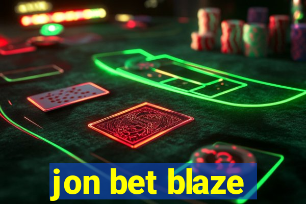 jon bet blaze