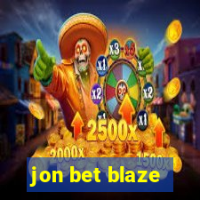 jon bet blaze