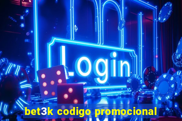bet3k codigo promocional