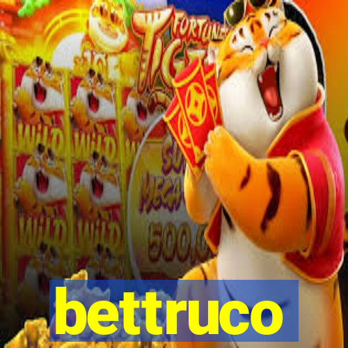 bettruco