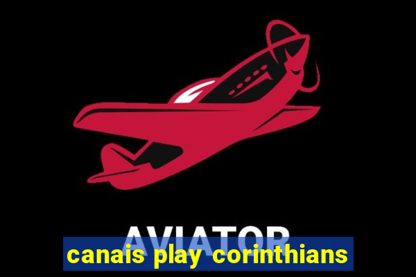 canais play corinthians