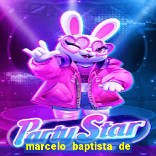 marcelo baptista de oliveira fortuna
