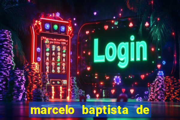 marcelo baptista de oliveira fortuna