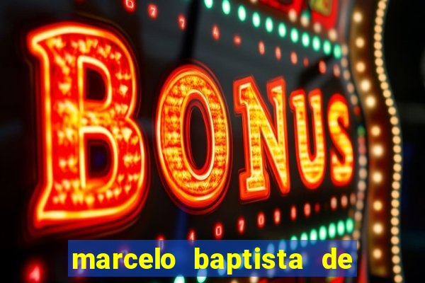 marcelo baptista de oliveira fortuna