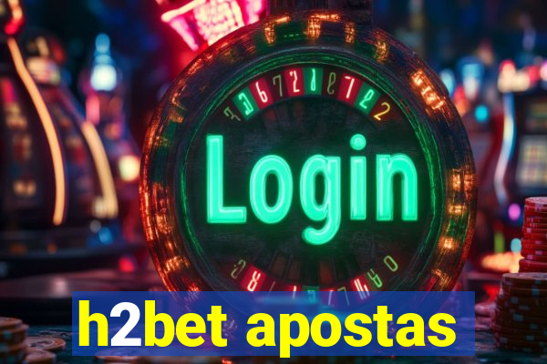 h2bet apostas