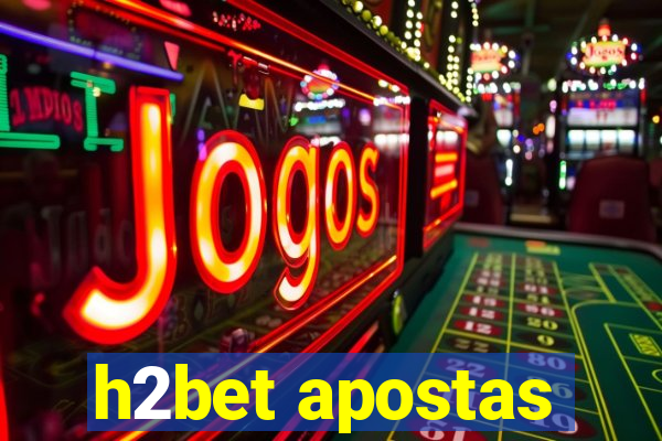 h2bet apostas