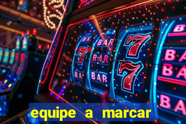 equipe a marcar primeiro 1 tempo betano