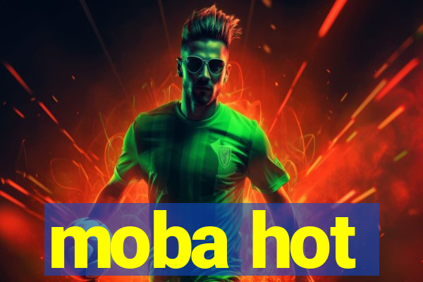 moba hot