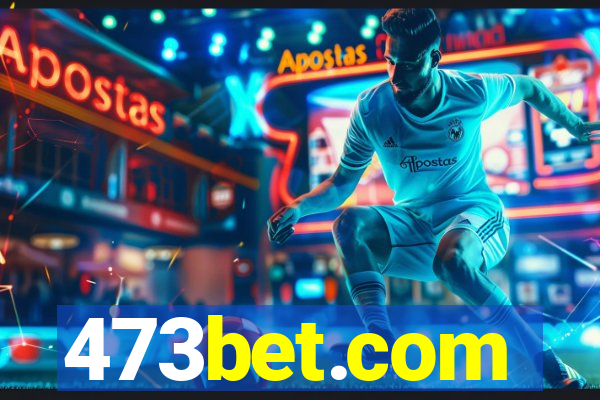 473bet.com