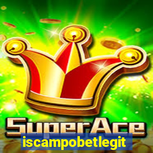 iscampobetlegit