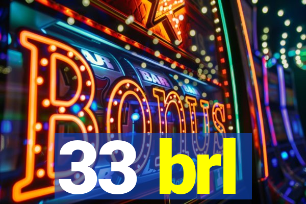 33 brl