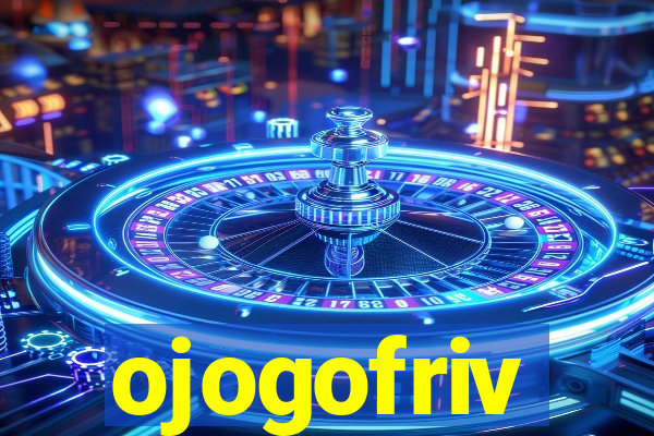 ojogofriv