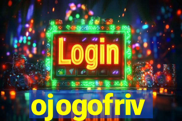 ojogofriv