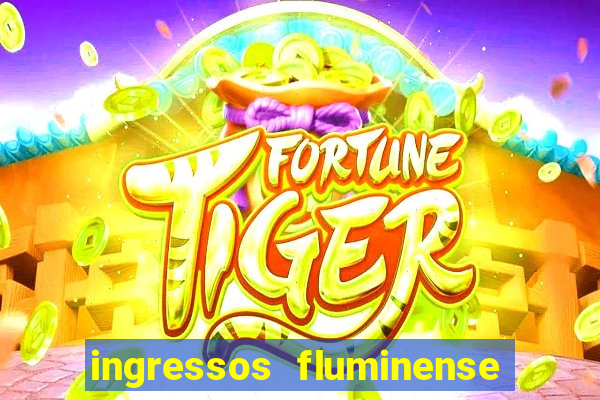ingressos fluminense x criciúma