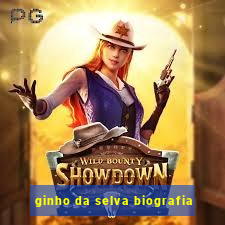 ginho da selva biografia