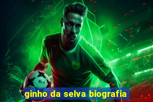 ginho da selva biografia