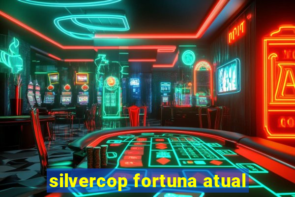 silvercop fortuna atual