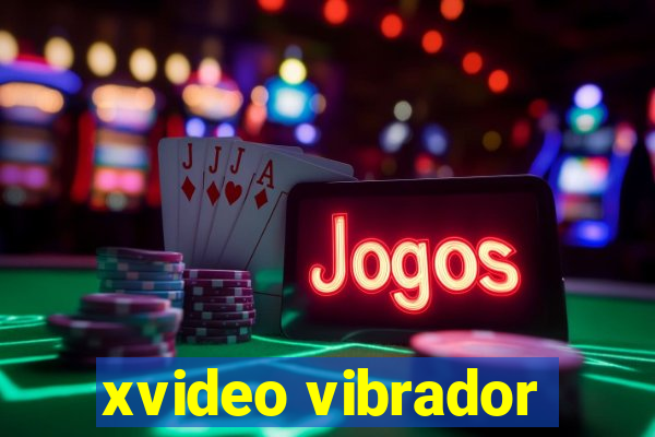 xvideo vibrador