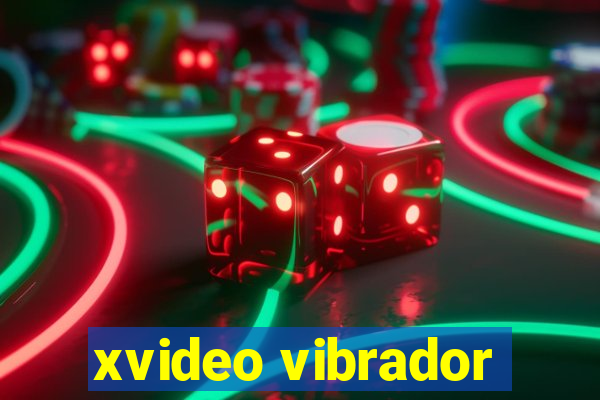 xvideo vibrador