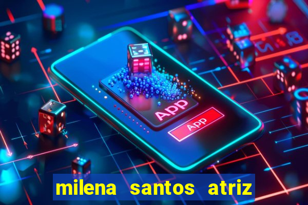 milena santos atriz porno 2017