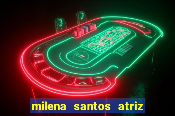 milena santos atriz porno 2017