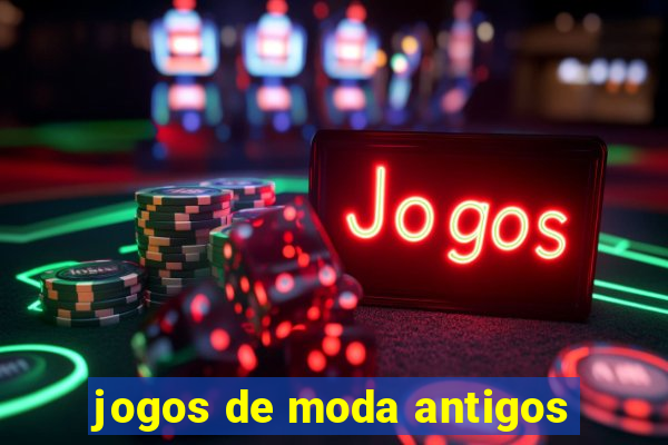 jogos de moda antigos