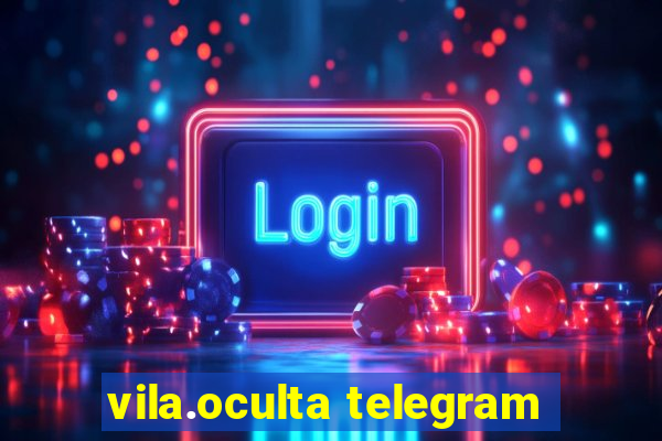 vila.oculta telegram