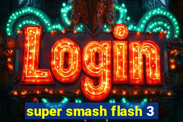 super smash flash 3