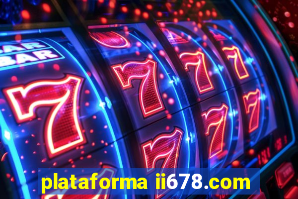 plataforma ii678.com
