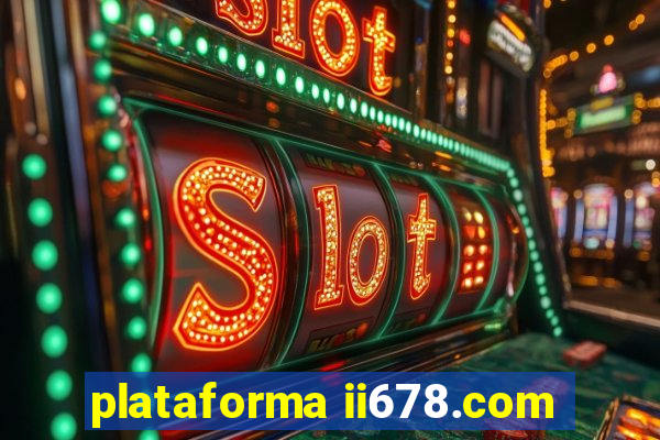 plataforma ii678.com