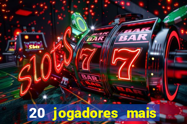 20 jogadores mais ricos do mundo