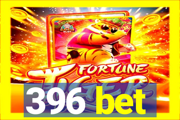 396 bet