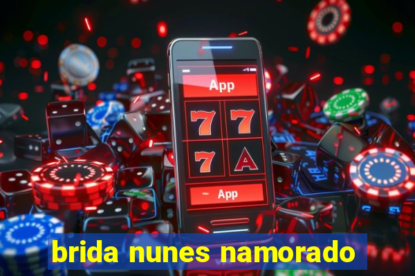brida nunes namorado